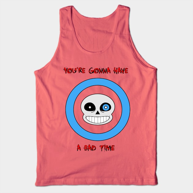 You're Gonna Have A Bad Time Tank Top by SixBitSarge